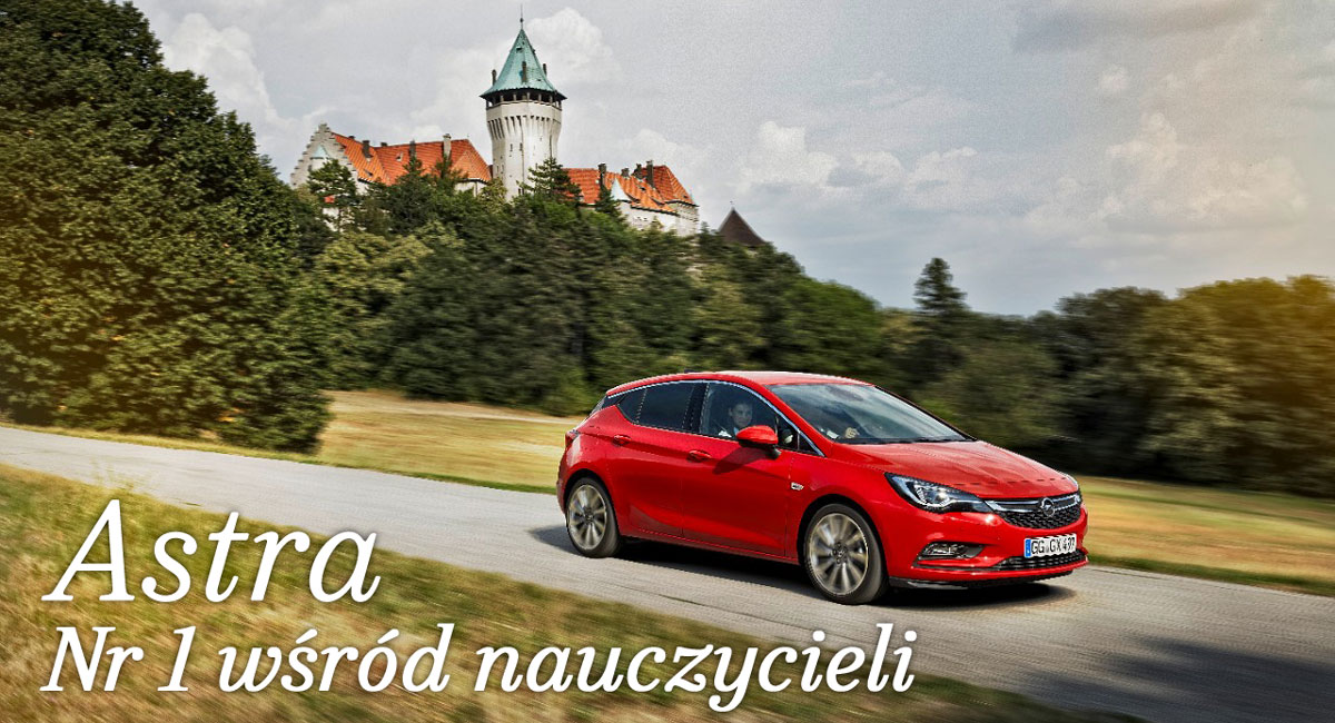 Nowy Opel Astra - nr 1 dla nauczyciela