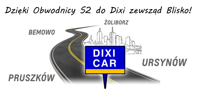 Dzięki obwodnicy S2 do serwisu Dixi-Car blisko z Warszawy